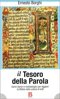Il tesoro della parola. Cenni storici e metodologici per leggere la Bibbia nella cultura di tutti