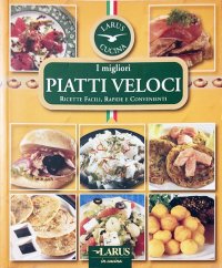 I migliori piatti veloci. Ricette facili, rapide e convenienti