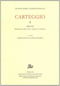 Carteggio. Vol. 2: 1908-1915. Dalla nascita della «Voce» alla fine di «Lacerba»