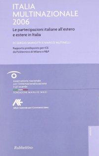 Italia multinazionale 2006. Le partecipazioni italiane all'estero e estere in Italia