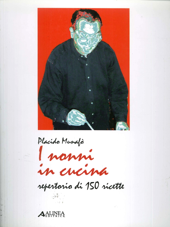 I nonni in cucina. Repertorio di 150 ricette I nonni in cucina. Repertorio di 150 ricette