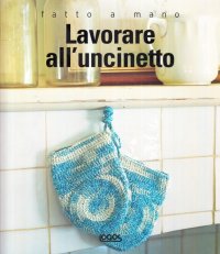 Lavorare all'uncinetto. Fatto a mano