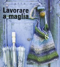 Fatto a mano, lavorare a maglia