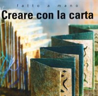Creare con la carta. Fatto a mano
