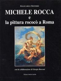 Michele Rocca e la pittura rococo a Roma