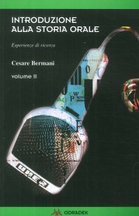 Introduzione alla storia orale. Esperienze di ricerca. Vol. 2
