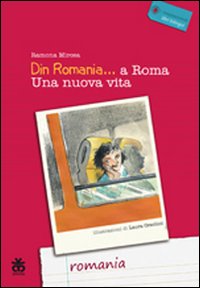 Din Romania... a Roma. Una nuova vita Din Romania... a Roma. Una nuova vita