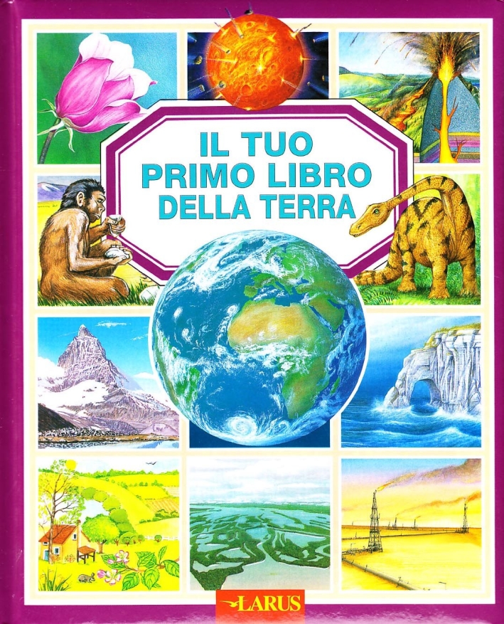 Il tuo primo libro della terra. Ediz. illustrata Il tuo primo libro della terra. Ediz. illustrata