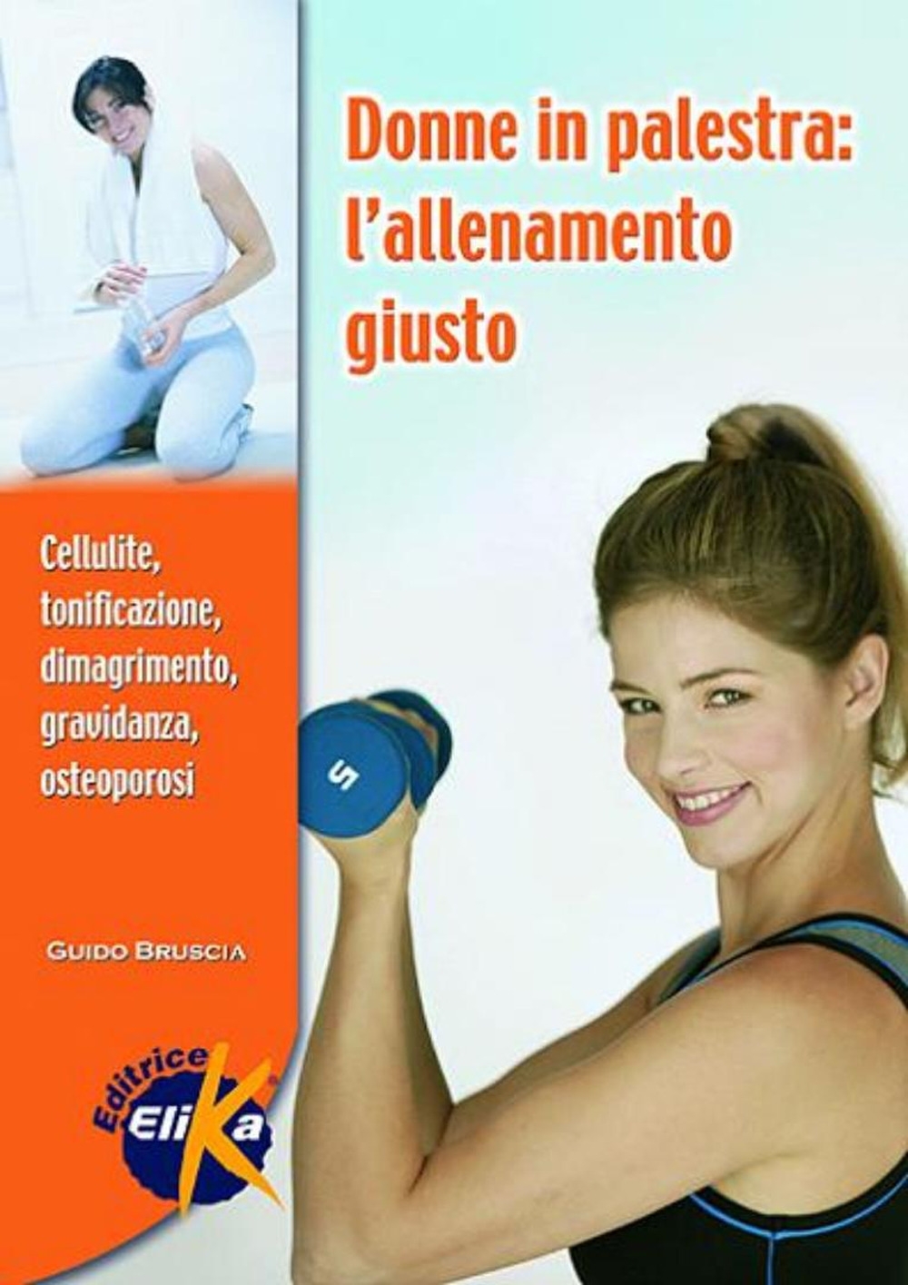 Donne in palestra. L'allenamento giusto Donne in palestra. L'allenamento giusto