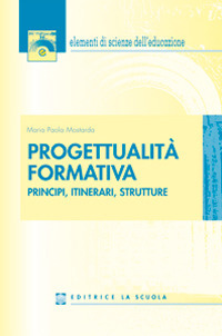 Progettualità formativa. Principi, itinerari, strutture Progettualità formativa. Principi, itinerari, strutture