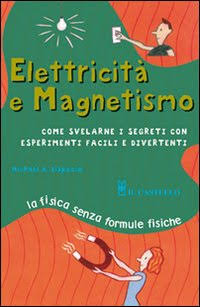 Elettricità e magnetismo. Ediz. illustrata Elettricità e magnetismo. Ediz. illustrata
