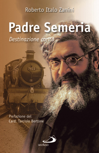 Padre Semeria. Destinazione carità. Ediz. illustrata Padre Semeria. Destinazione carità. Ediz. illustrata