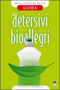 Guida ai detersivi bioallegri Guida ai detersivi bioallegri