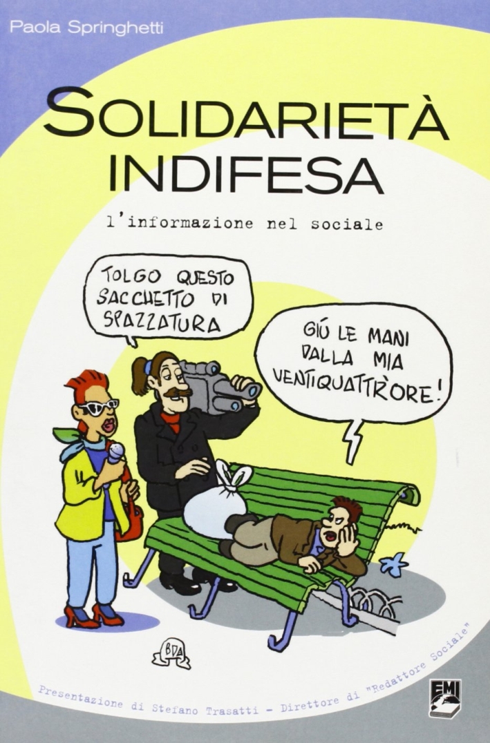 Solidarietà indifesa. L'informazione nel sociale Solidarietà indifesa. L'informazione nel sociale