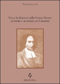 Vico e la filopoesia nella scienza nuova: un ideale e un monito per l'umanità Vico e la filopoesia nella scienza nuova: un ideale e un monito per l'umanità