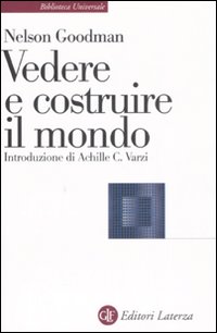 Vedere e costruire il mondo Vedere e costruire il mondo