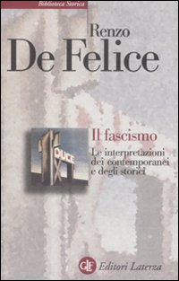 Il fascismo. Le interpretazioni dei contemporanei e degli storici Il fascismo. Le interpretazioni dei contemporanei e degli storici