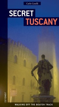 Toscana insolita e segreta