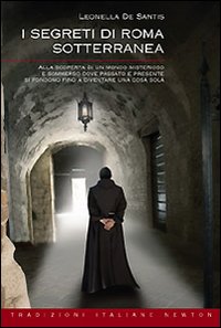 I segreti di Roma sotterranea I segreti di Roma sotterranea