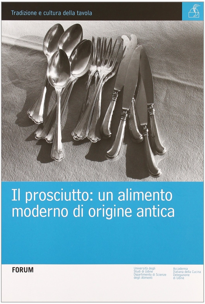 Il prosciutto. Un alimento moderno di origine antica Il prosciutto. Un alimento moderno di origine antica