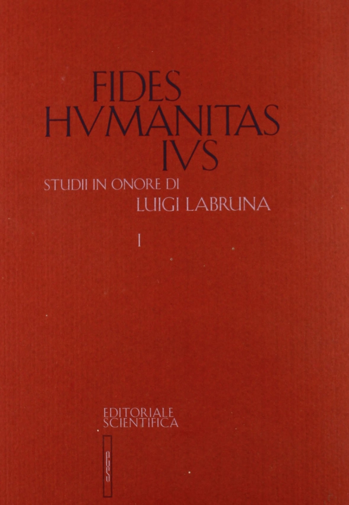 Fides Humanitas Ius. Studi in onore di Luigi Labruna Fides Humanitas Ius. Studi in onore di Luigi Labruna