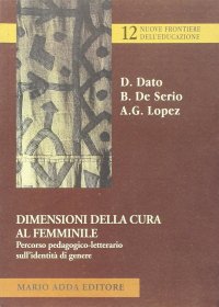 Dimensioni della cura femminile. Percorso pedagogico-letterario sull'identità di genere