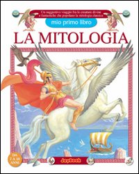 Mitologia. Ediz. illustrata Mitologia. Ediz. illustrata
