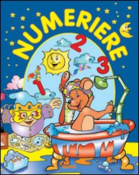 Numeriere. Ediz. illustrata Numeriere. Ediz. illustrata