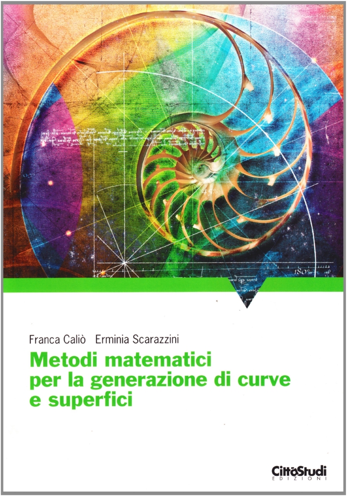 Metodi matematici per la generazione di curve e superfici Metodi matematici per la generazione di curve e superfici