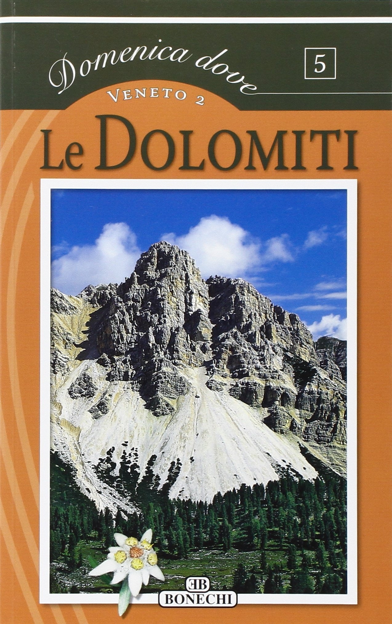 Le Dolomiti. Veneto Le Dolomiti. Veneto