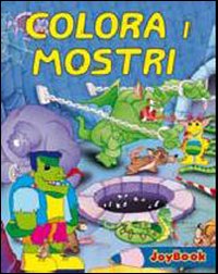 Colora i mostri. Ediz. illustrata Colora i mostri. Ediz. illustrata