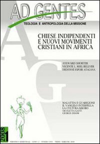 Ad gentes (2008). Vol. 1: Chiese indipendenti e nuovi movimenti cristiani in Africa Ad gentes (2008). Vol. 1: Chiese indipendenti e nuovi movimenti cristiani in Africa