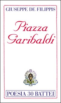 Piazza Garibaldi Piazza Garibaldi
