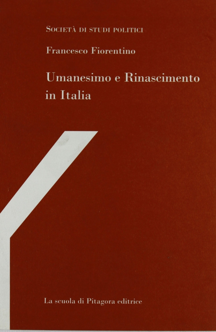 Umanesimo e Rinascimento in Italia Umanesimo e Rinascimento in Italia