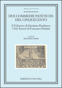 Duce. Commedie patetiche del Cinquecento. Duce. Commedie patetiche del Cinquecento.