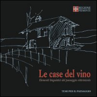 Le case del vino. Elementi linguistici del paesaggio vitivinicolo Le case del vino. Elementi linguistici del paesaggio vitivinicolo