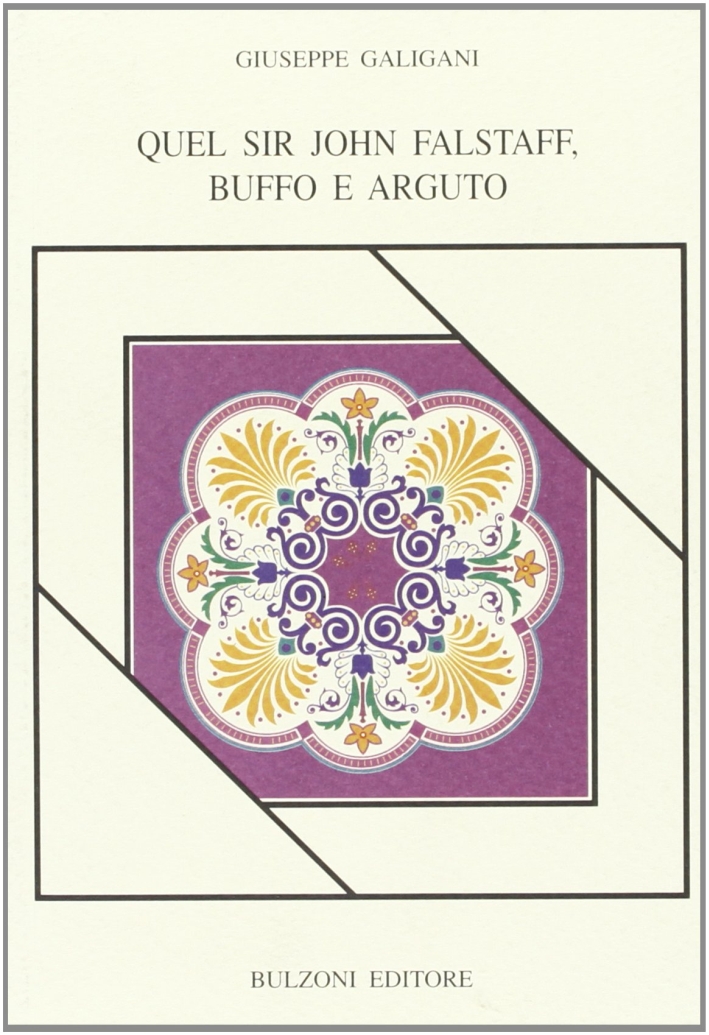Quel sir John Falstaff buffo e arguto Quel sir John Falstaff buffo e arguto