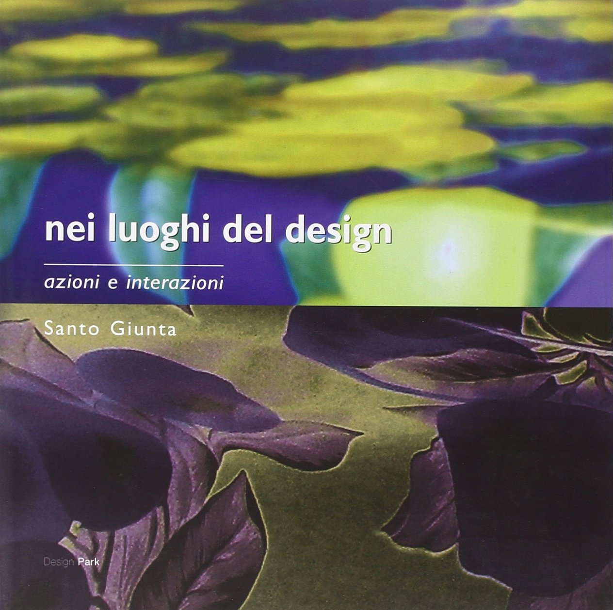 Nei luoghi del design. Azioni e interazioni Nei luoghi del design. Azioni e interazioni