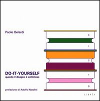 Do it yourself. Quando il disegno è sottinteso Do it yourself. Quando il disegno è sottinteso