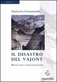 Il disastro del Vajont. Brevi note storico-tecniche Il disastro del Vajont. Brevi note storico-tecniche