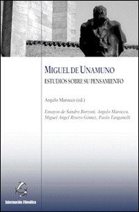 Miguel de Unamuno. Estudio sobre su pensiamento Miguel de Unamuno. Estudio sobre su pensiamento