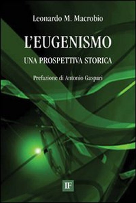 L'eugenismo. Una prospettiva storica L'eugenismo. Una prospettiva storica
