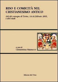 Riso e Comicità nel Cristianesimo Antico Riso e Comicità nel Cristianesimo Antico