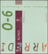 Arredi per l'infanzia 0-6 anni Arredi per l'infanzia 0-6 anni