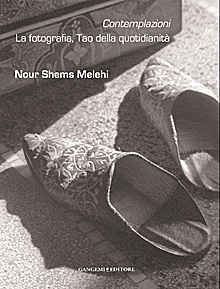 Contemplazioni. La fotografia, Tao della quotidianità Contemplazioni. La fotografia, Tao della quotidianità