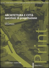 Architettura e città. Questioni di progettazione Architettura e città. Questioni di progettazione