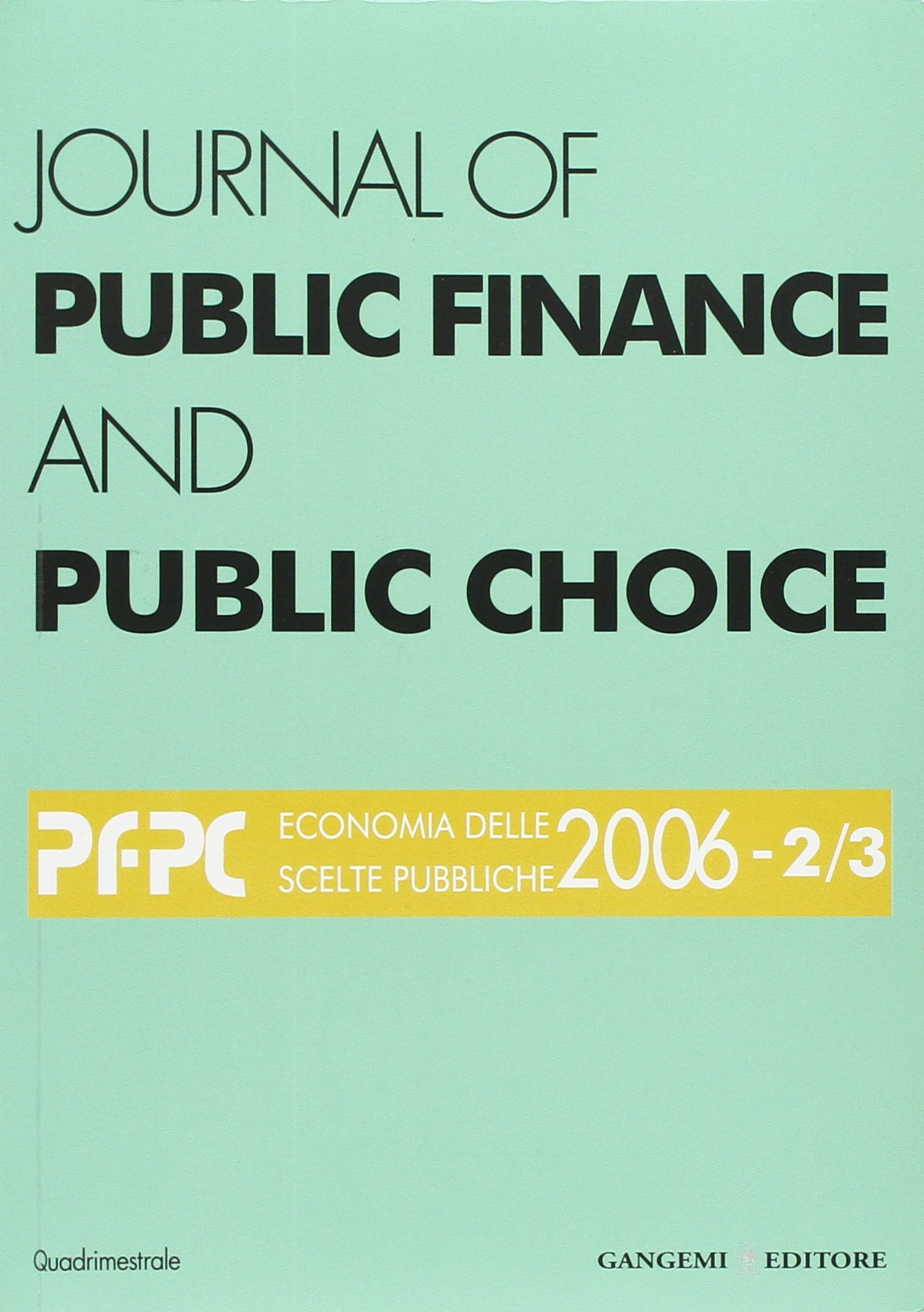 Journal of public finance and public choice (2006) vol. 2-3 Journal of public finance and public choice (2006) vol. 2-3
