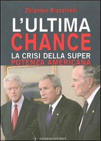 L'ultima chance. La crisi della superpotenza americana L'ultima chance. La crisi della superpotenza americana