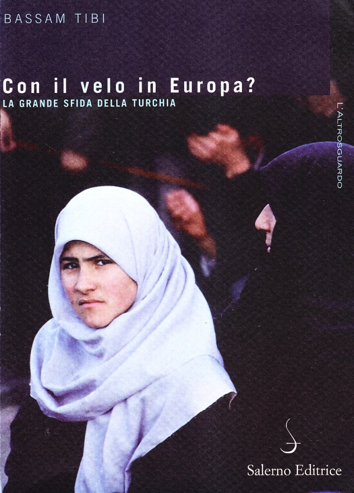 Con il velo in Europa? La Turchia sulla strada dell'Unione Europea Con il velo in Europa? La Turchia sulla strada dell'Unione Europea