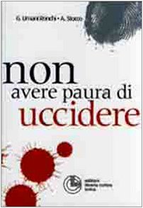 Non avere paura di uccidere! Non avere paura di uccidere!